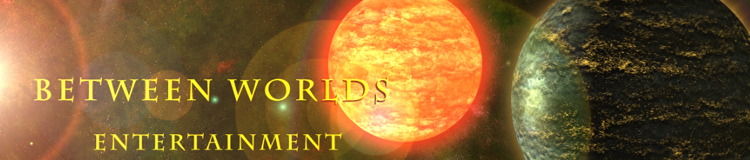 Between Worlds Entertainment Official Website! All the news and information you will ever need about Between Worlds Entertainment